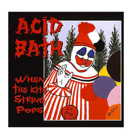 Acid Bath - When the Kite String Pops