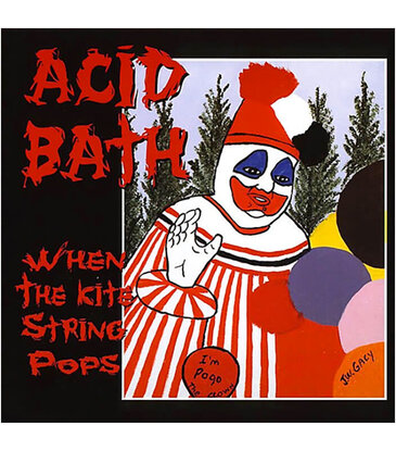 Acid Bath - When the Kite String Pops (LP)