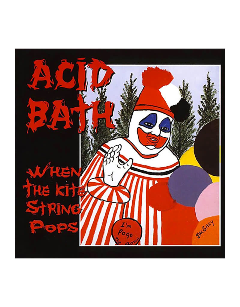 Acid Bath - When the Kite String Pops (LP)