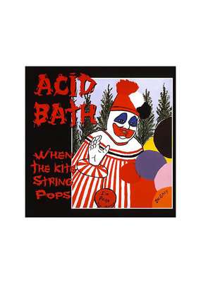 Acid Bath - When the Kite String Pops (CD)
