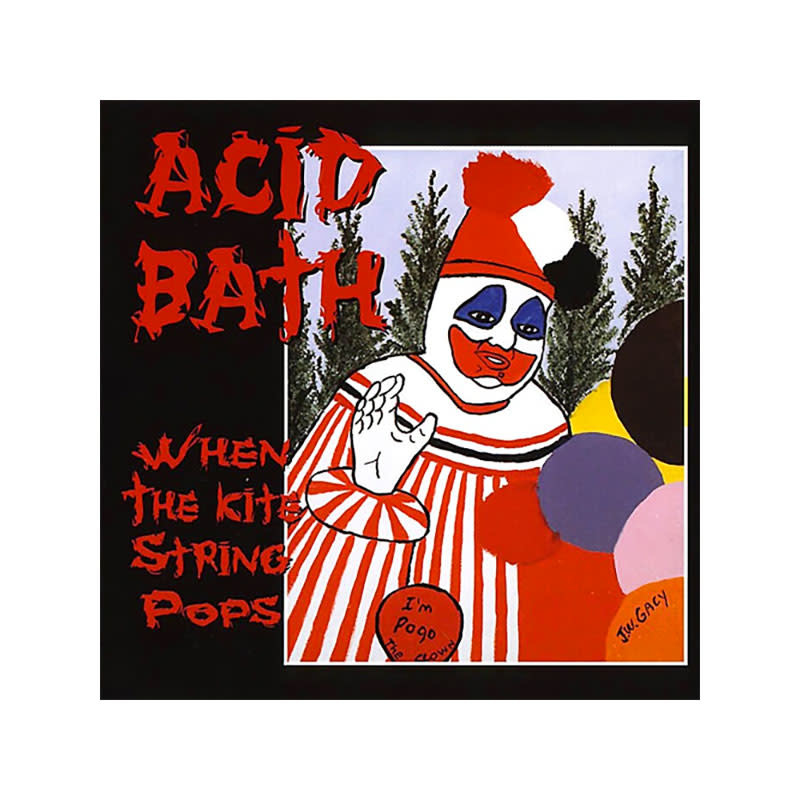 Acid Bath - When the Kite String Pops (CD) - Mushroom New Orleans