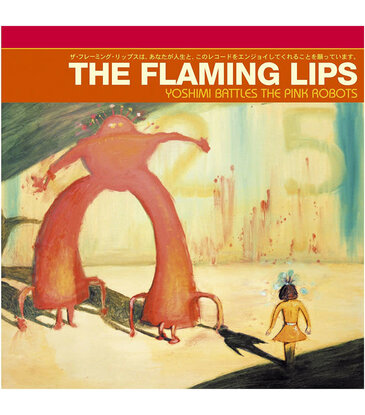 The Flaming Lips - Yoshimi Battles the Pink Robots