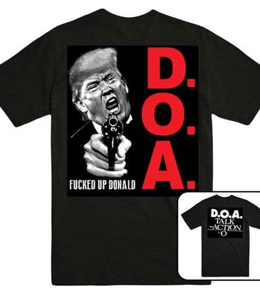 Dead On Arrival - Fucked Up Donald T-Shirt