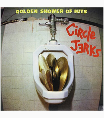 Circle Jerks - Golden Shower of Hits