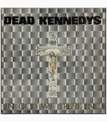 Dead Kennedys - In God We Trust, Inc.