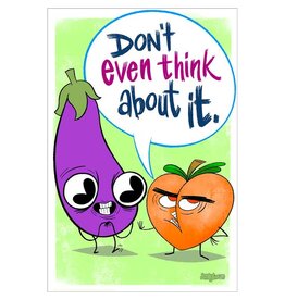 Don't Even Think About It Poster 24"x36"