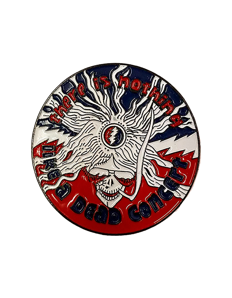 There Is Nothing Like a Grateful Dead Concert Hat Pin / Lapel Pin