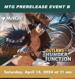 Wizards of the Coast MTG Outlaws of Thunder Junction Prerelease EVENT B (SAT, April 13, 2024  at 11:00 am)