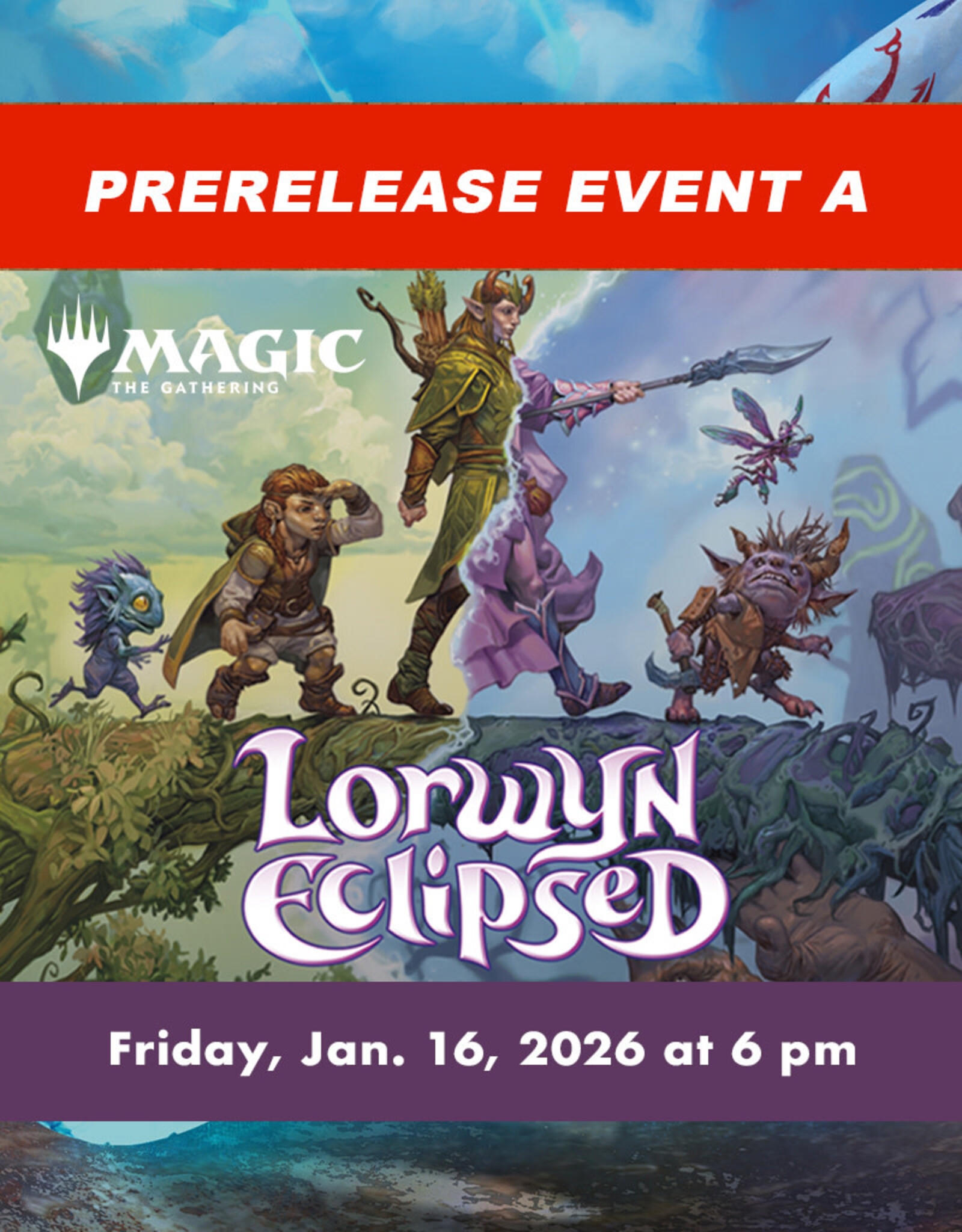 Wizards of the Coast MTG Lorwyn Eclipsed Prerelease EVENT A (FRI, Jan 16. 2026 at 6:00 pm)