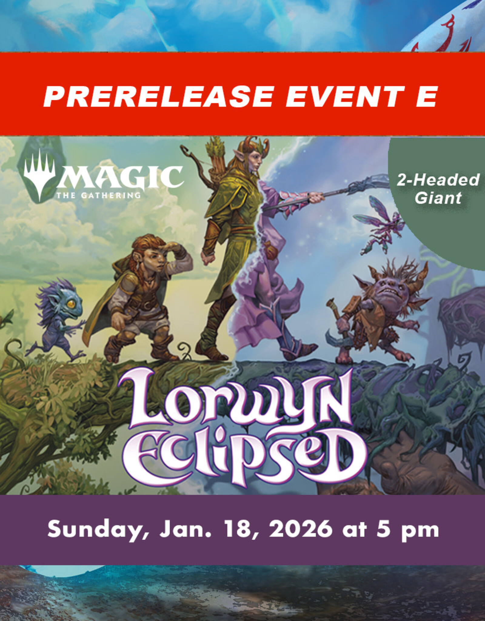 Wizards of the Coast MTG Lorwyn Eclipsed Prerelease 2HG EVENT E (SUN, Jan 18, 2026 at 5:00pm)
