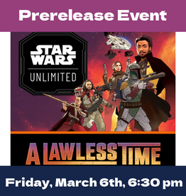 Misc Star Wars Unlimited: A Lawless Time Prelease Event (March 6, 2026 at 6:30 pm)