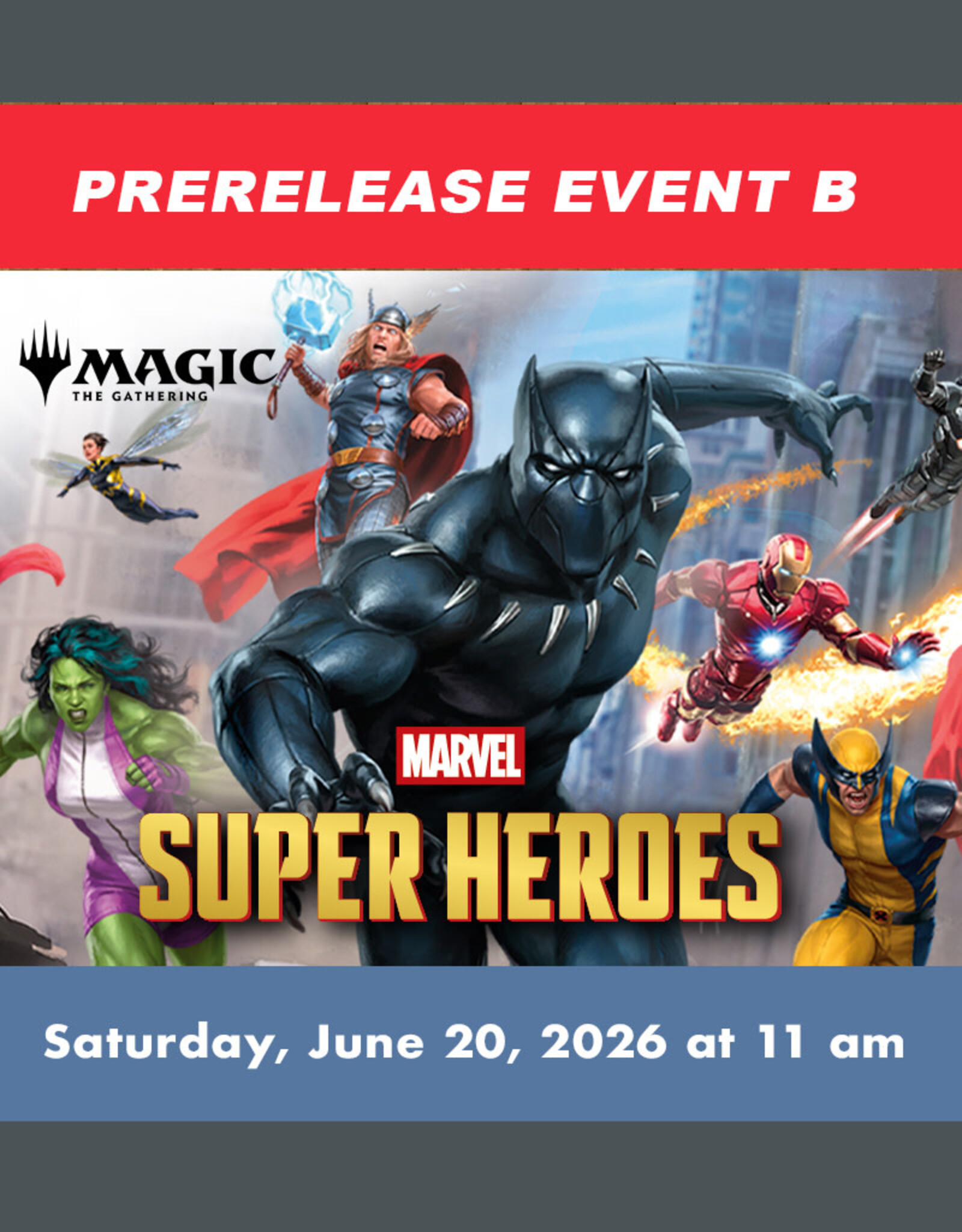 Wizards of the Coast MTG Marvel Super Heroes Prerelease EVENT B (SAT, June 20, 2026 at  11:00 am)