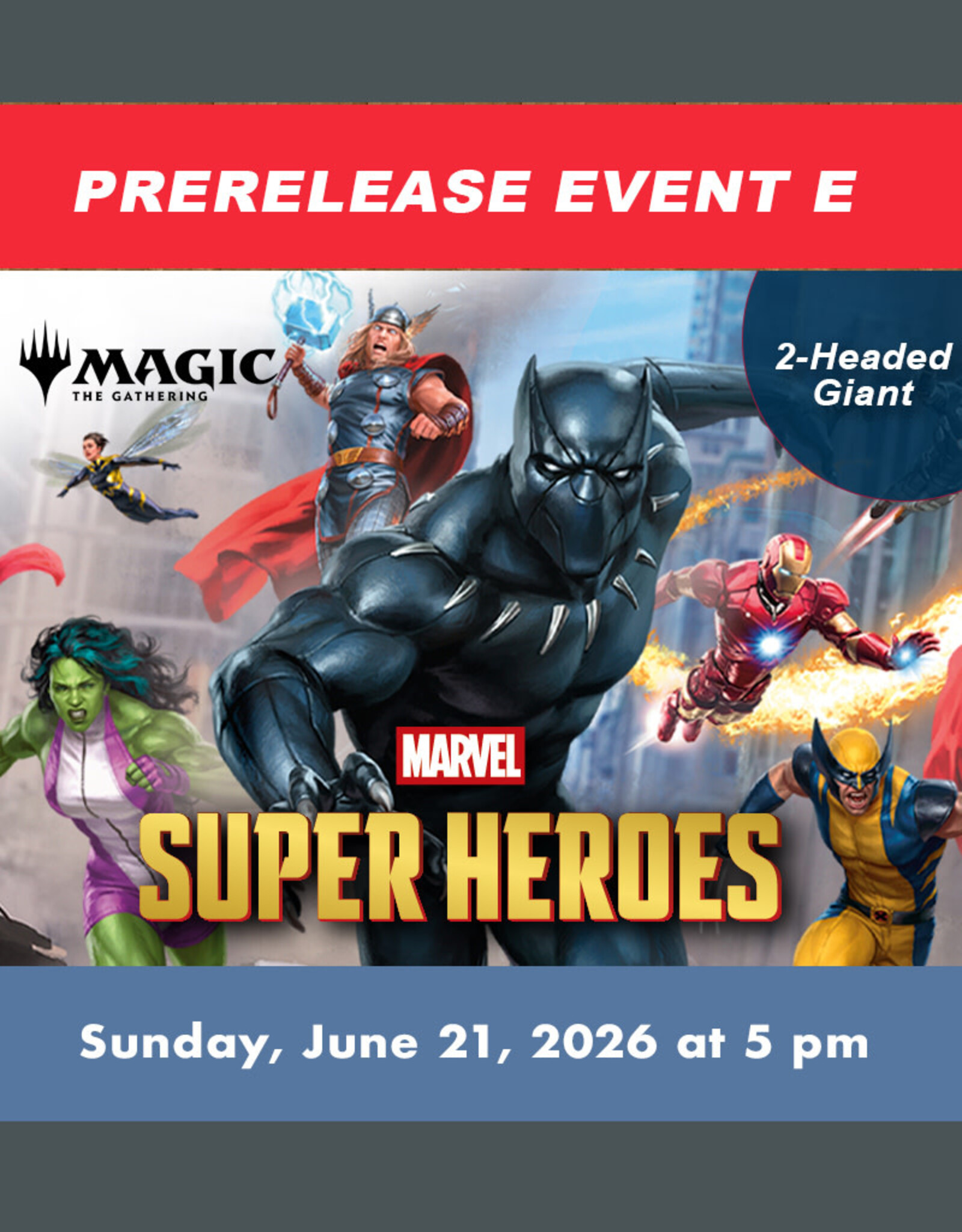 Wizards of the Coast MTG Marvel Super Heroes Prerelease 2HG EVENT E (SUN, June 21, 2026 at  5:00 pm)