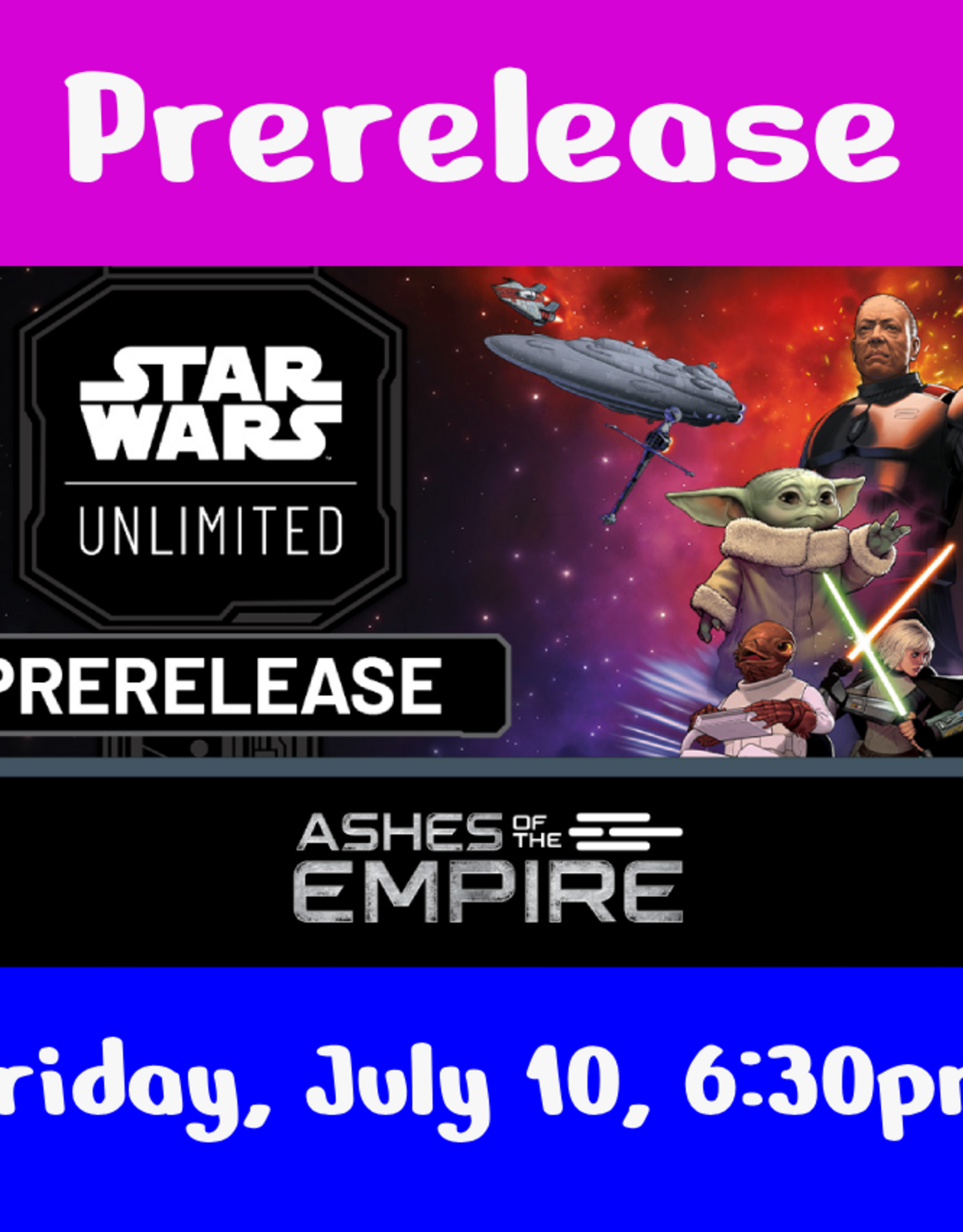 Misc (Event) Star Wars Unlimited: Ashes of the Empire Prerelease (July 10, 2026 at 6:30 pm)
