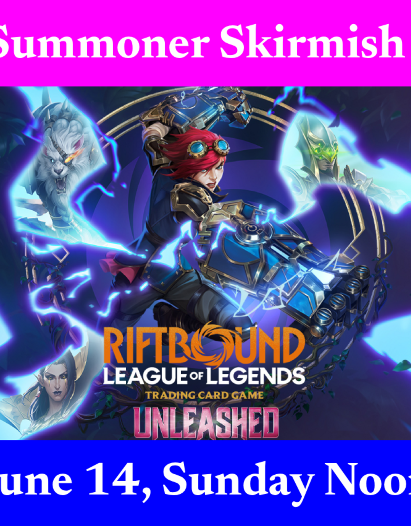 (Event) Riftbound Unleashed Summoner Skirmish - June (June 14th, noon)