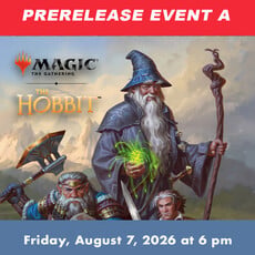 Wizards of the Coast MTG The Hobbit Prerelease EVENT A (FRI, August 7, 2026 at  6:00 pm)