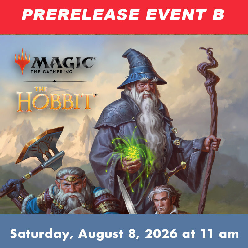 Wizards of the Coast MTG The Hobbit Prerelease EVENT B (SAT, August 8, 2026 at  11:00 am)