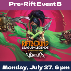 (Event) Riftbound Vendetta Pre-Rift Event B (July 27 at 6 pm)