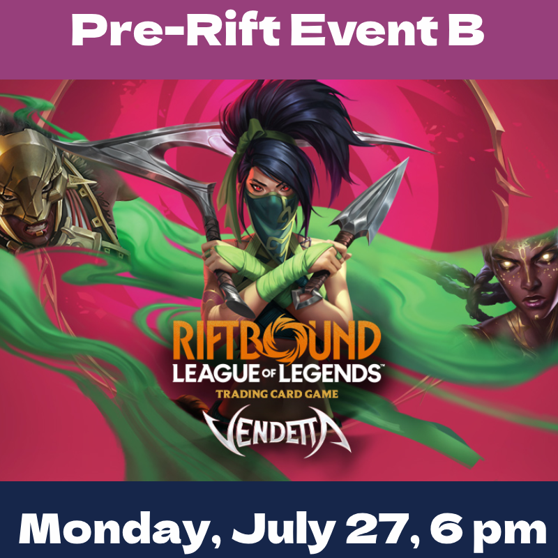 (Event) Riftbound Vendetta Pre-Rift Event B (July 27 at 6 pm)