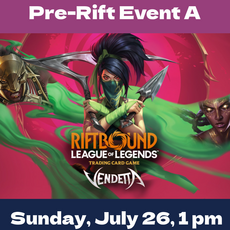 (Event) Riftbound Vendetta Pre-Rift Event A (July 26 at 1 pm)