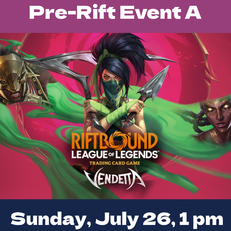 (Event) Riftbound Vendetta Pre-Rift Event A (July 26 at 1 pm)