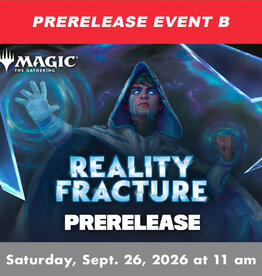 Wizards of the Coast MTG Reality Fracture Prerelease EVENT B (SAT, SEP 26, 2026 at 11:00 am)