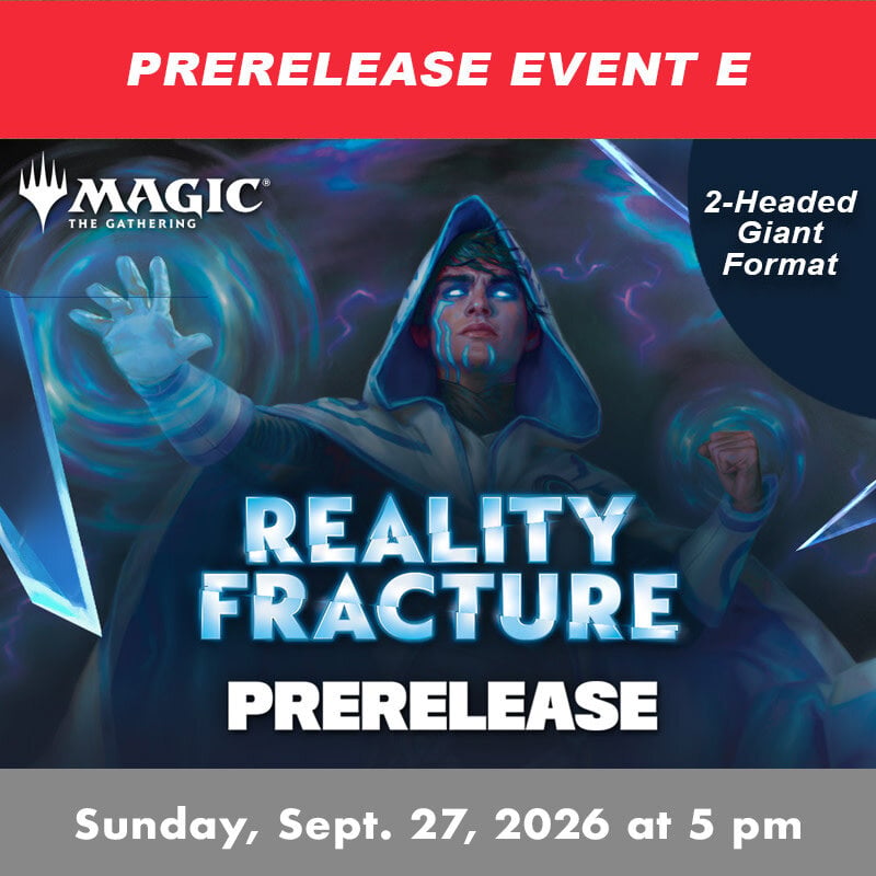 Wizards of the Coast MTG Reality Fracture Prerelease EVENT E (SUN, SEP 27, 2026, 5:00 pm)