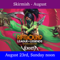 Game Night Games (Event) Riftbound Vendetta Summoner Skirmish - August (August 23rd, noon)