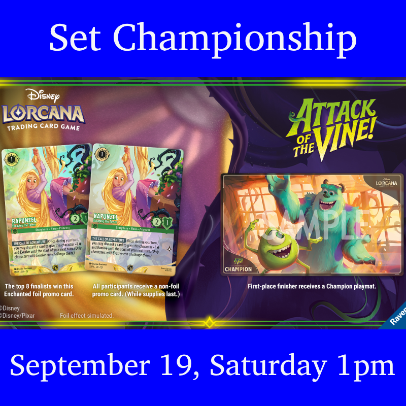 Game Night Games (EVENT) Lorcana: Attack of the Vine! Set Championship (Sat. September 19, 2026 at 1 pm)