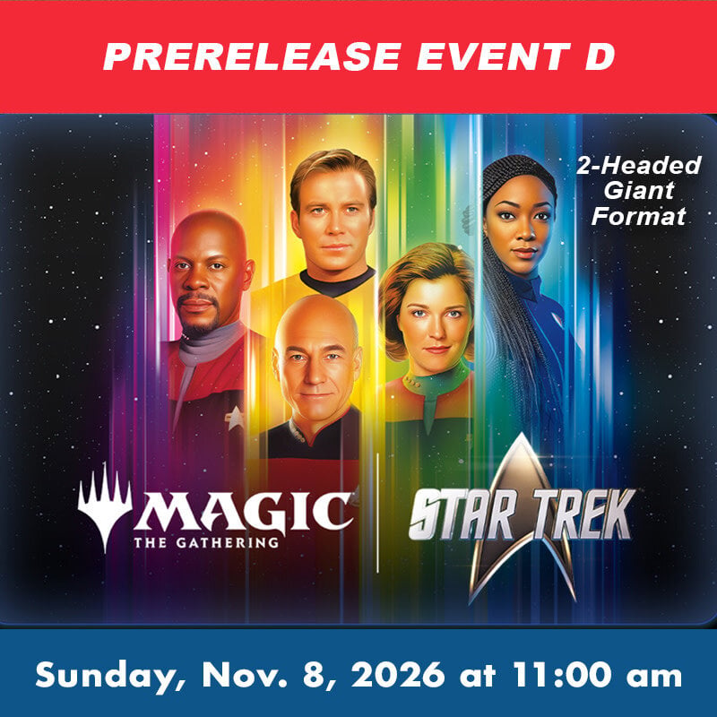 Wizards of the Coast MTG Star Trek Prerelease 2HG EVENT D (SUN, Nov. 8, 2026 at  11:00 AM)