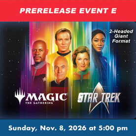 Wizards of the Coast MTG Star Trek Prerelease 2HG EVENT E (SUN, Nov. 8, 2026 at  5:00 PM)