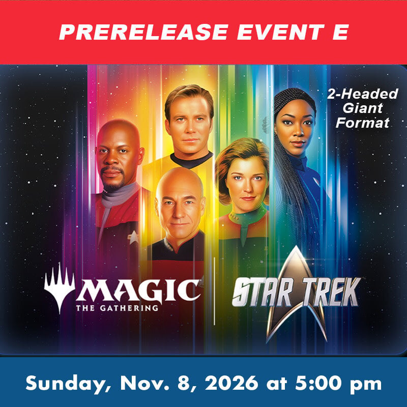 Wizards of the Coast MTG Star Trek Prerelease 2HG EVENT E (SUN, Nov. 8, 2026 at  5:00 PM)