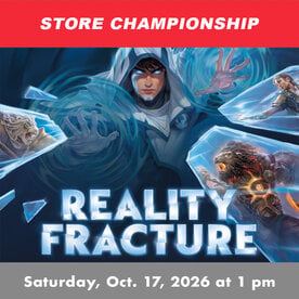 Game Night Games MTG Reality Fracture Store Championship (SAT, OCT. 17, 2026 at 1 pm)