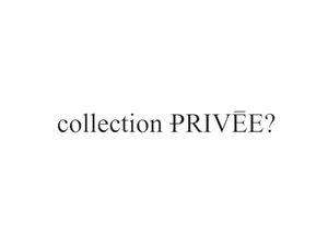 Collection PRIVEE?