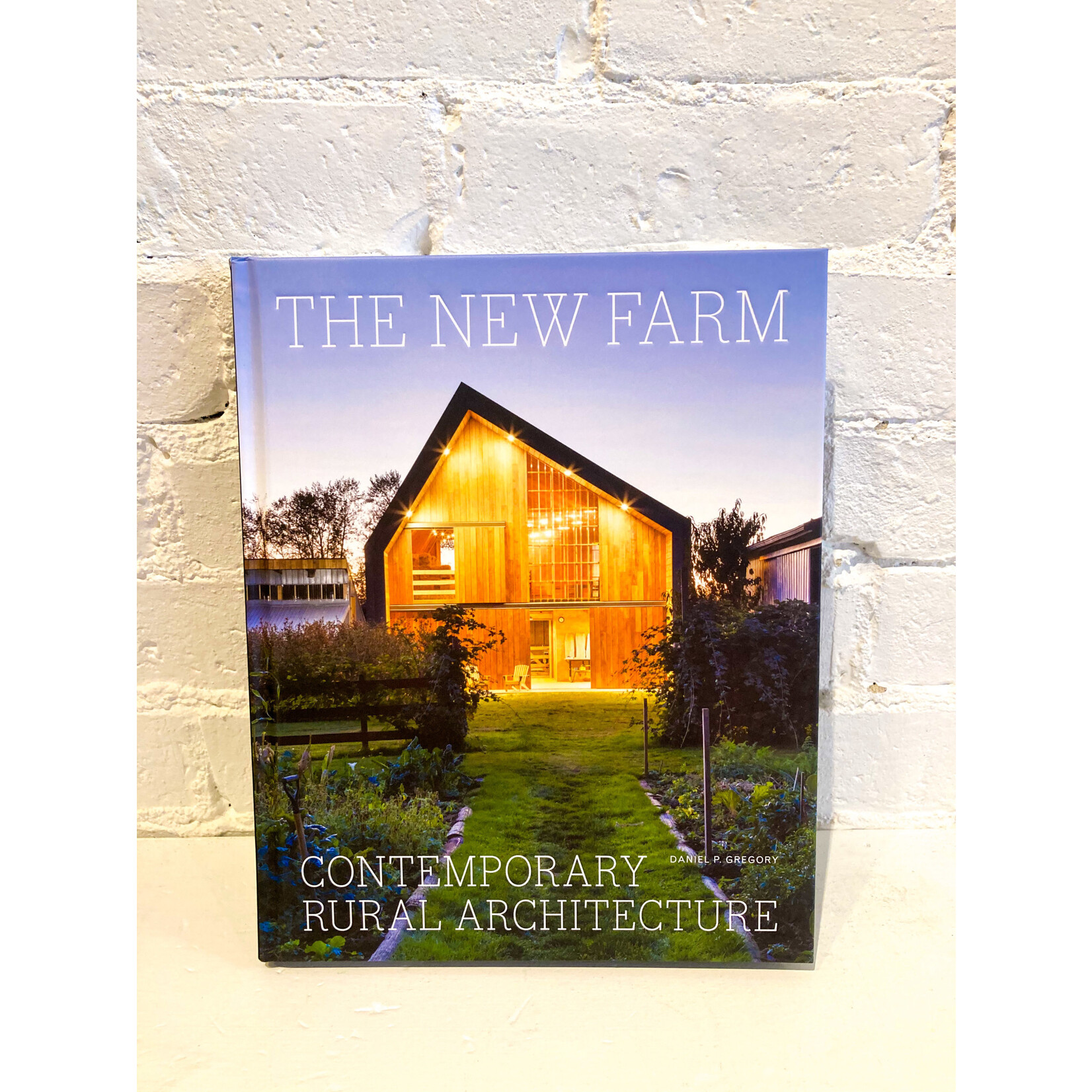 PAP The New Farm: Contemporary Rural Architecture by Daniel P. Gregory