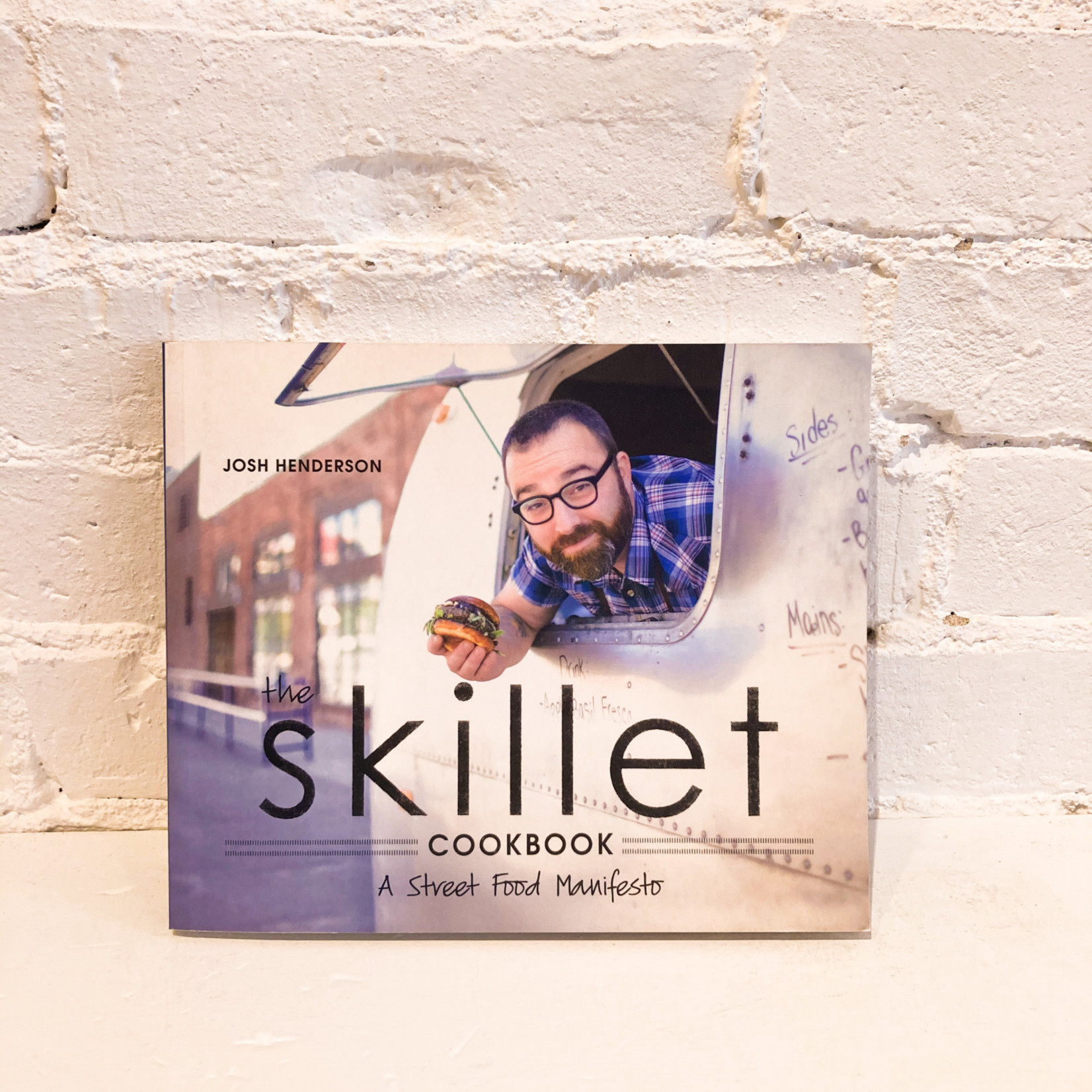The Skillet Cookbook by Josh Henderson