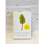 Culinary Intelligence: The Art of Eating Healthy (And Really Well) by Peter Kaminsky