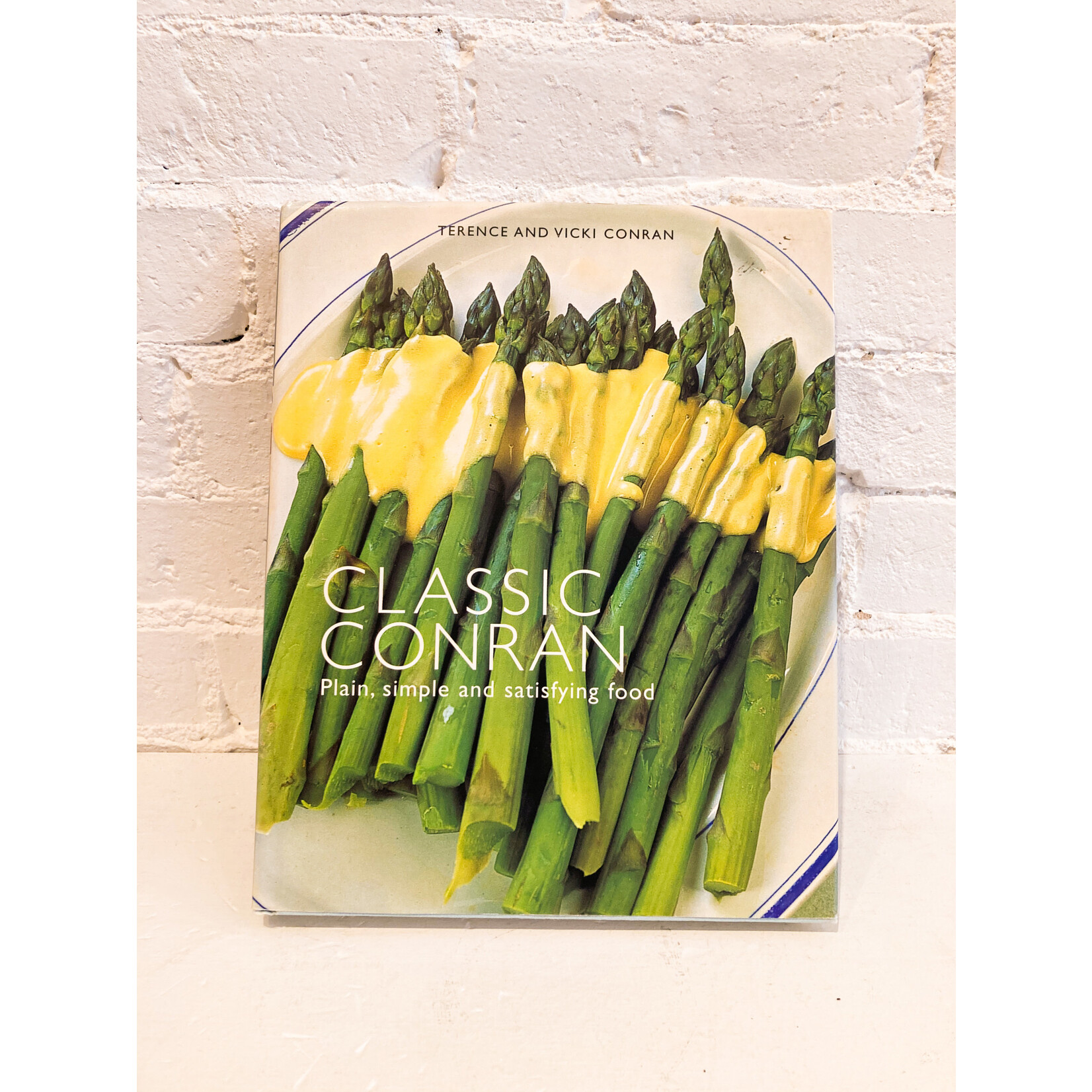Classic Conran: Plain, Simple and Satisfying Food by Terence and Vicki Conran