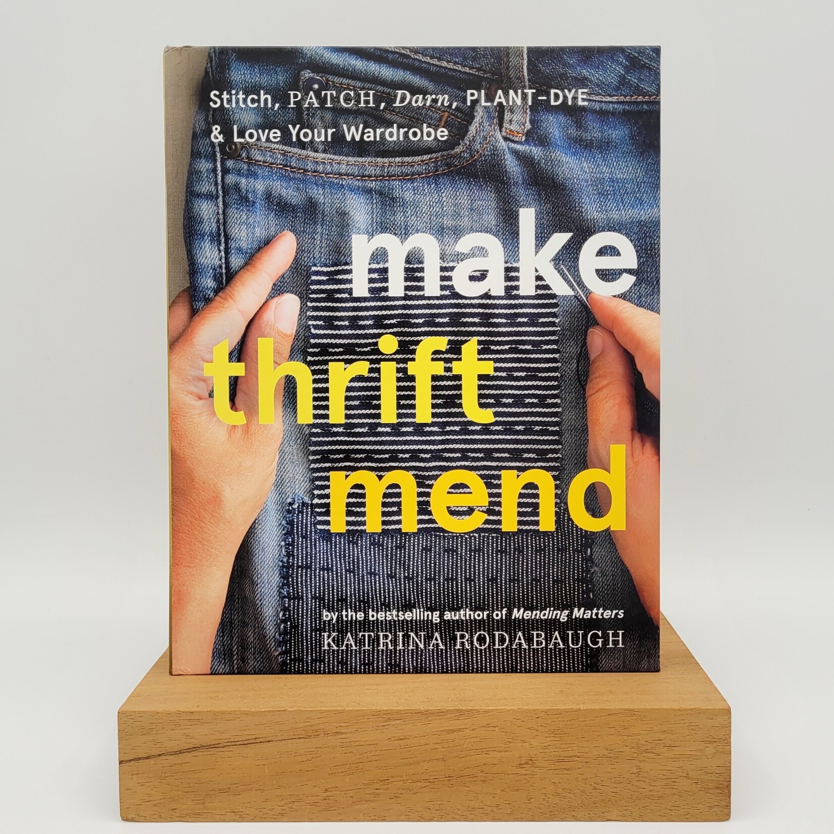 Abrams Make Thrift Mend - Stitch, Patch, Darn, Plant-Dye & Love Your Wardrobe by Katrina Rodabaugh