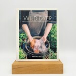 Princeton Architectural Press The Wild Dyer by Abigail Booth