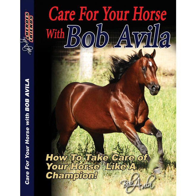Bob Avila - Care for Your Horse