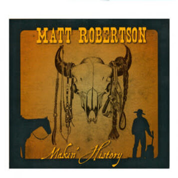 Matt Robertson Makin' History CD