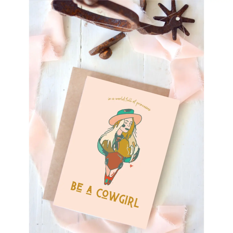 In A World Full of Princesses Be a Cowgirl Card
