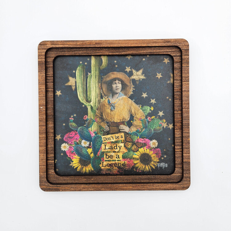 Dont Be A Lady Frame 8" x 8"