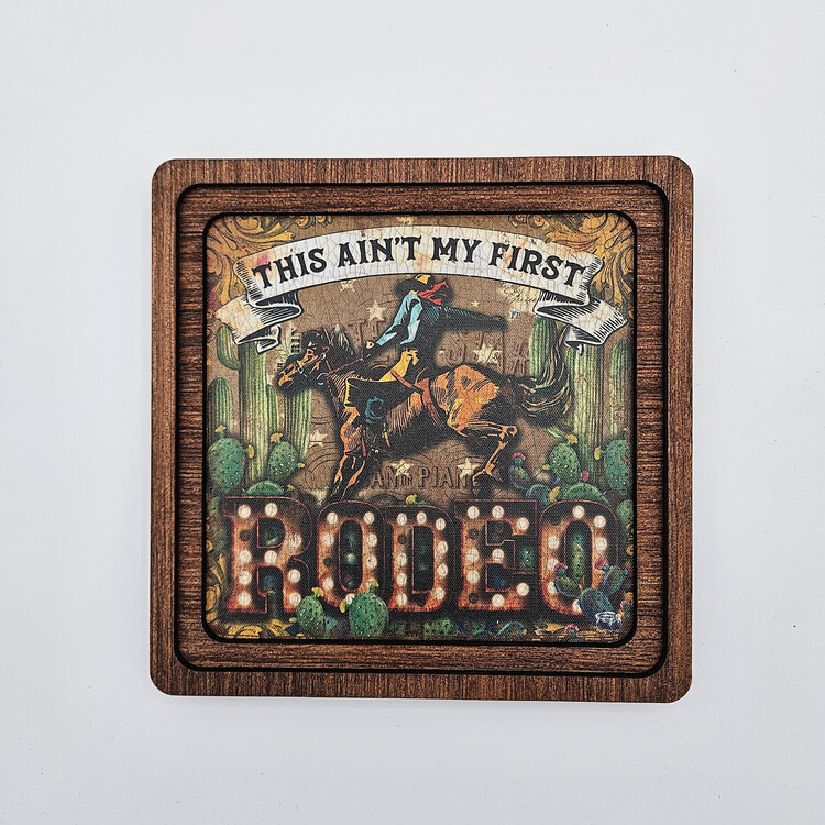 This Aint My First Rodeo Frame 8" x 8"