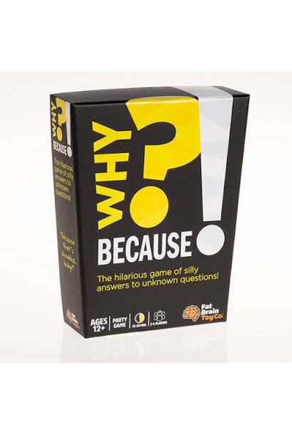 Why?  Because!  Game