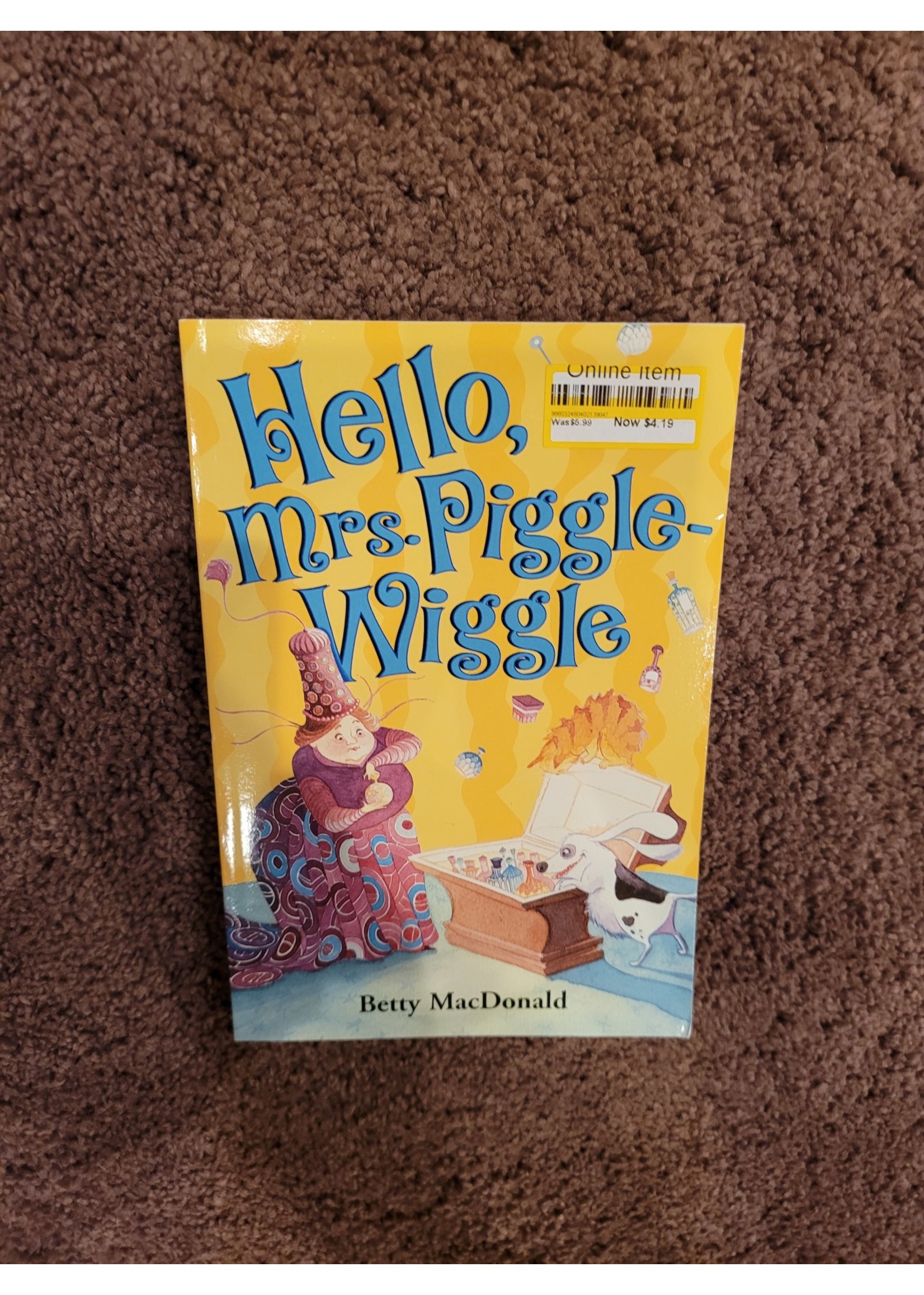 Hello, Mrs. Piggle-Wiggle - by  Betty MacDonald (Paperback)