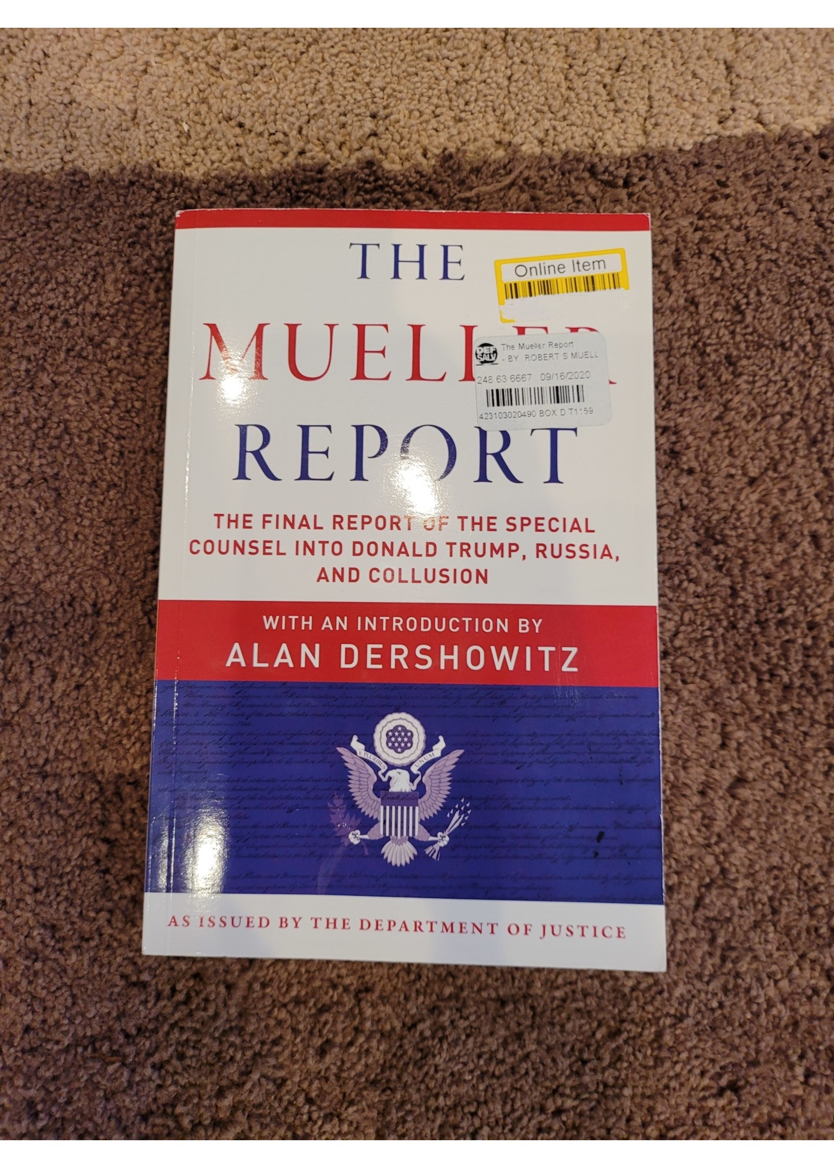 The Mueller Report - by  Robert S Mueller & Special Counsel's Office U S Department of Justice & Alan Dershowitz (Paperback)