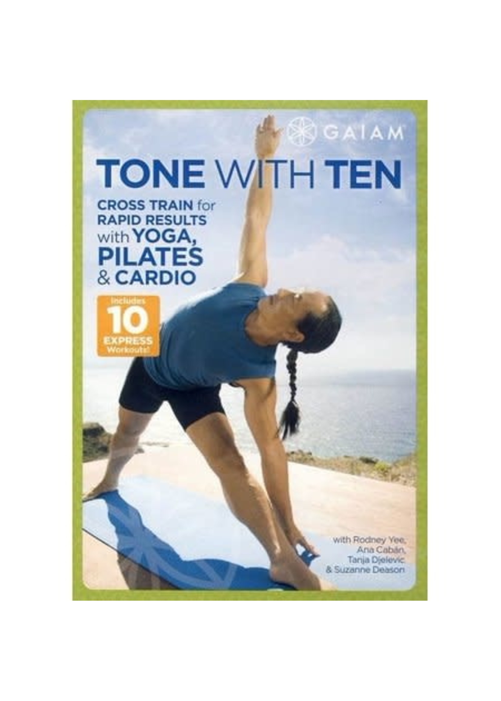 Gaiam Tone with Ten - Cross Train for Rapid Results with Yoga, Pilates & Cardio - Includes 10 Express Workouts
