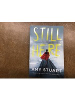 Still Here - by  Amy Stuart (Paperback)